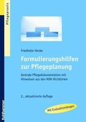 Friedhelm Henke: Formulierungshilfen zur Pflegeplanung