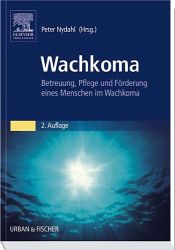 Peter Nydahl: Wachkoma – Betreuung, Pflege und Förderung eines Menschen im Wachkoma