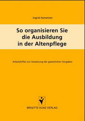 Hametner  So organisieren Sie die Ausbildung in der Altenpflege