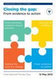 International Nurses Day 2012: Closing the gap: from evidence to action