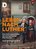 Sonderausstellung zur Kulturgeschichte des evangelischen Pfarrhauses im Deutschen Historischen Museum: „Leben nach Luther“