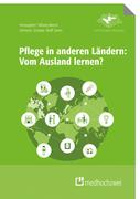 Pflege in anderen Ländern – Vom Ausland lernen?